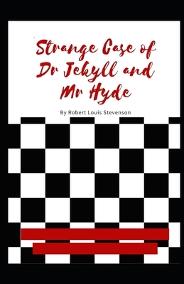 Strange Case of Dr Jekyll and Mr Hyde Illustrated by Robert Louis Stevenson