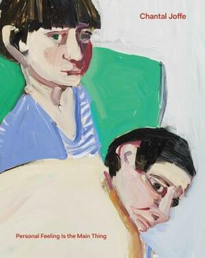 Chantal Joffe: Personal Feeling Is the Main Thing by Chantal Joffe, Dorothy Price, Gemma Blackshaw