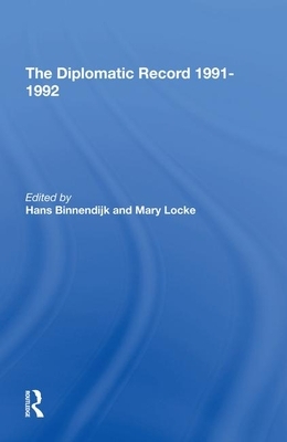 The Diplomatic Record 19911992 by Hans Binnendijk, Alan Wm Wolff, Mary Locke