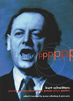 pppppp by Pierre Joris, Kurt Schwitters, Jerome Rothenberg