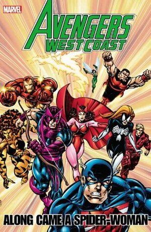 Avengers West Coast: Along Came A Spider-Woman by Paul Ryan, Brad Vancata, Roy Thomas, Tom Morgan, Dann Thomas, Fabian Nicieza, Gary Hartle, Danny Fingeroth