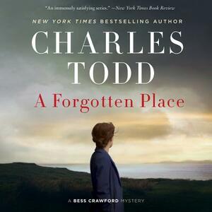 A Forgotten Place: A Bess Crawford Mystery by Charles Todd
