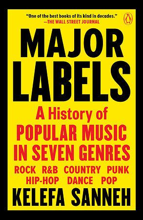 Major Labels: A History of Popular Music in Seven Genres by Kelefa Sanneh