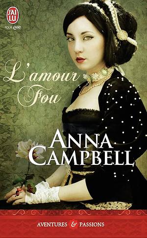 L'amour fou by Anna Campbell, Viviane Ascain