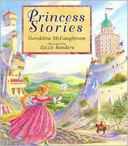 Princess Stories by Geraldine McCaughrean, Lizzie Sanders