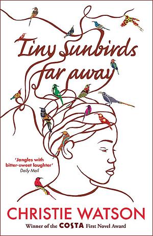 Tiny Sunbirds Far Away by Christie Watson