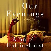 Our Evenings by Alan Hollinghurst