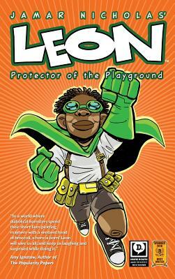 Leon: Protector of the Playground: Library Hardcover by Jamar Nicholas