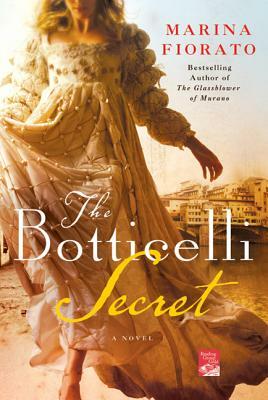 The Botticelli Secret: A Novel of Renaissance Italy by Marina Fiorato