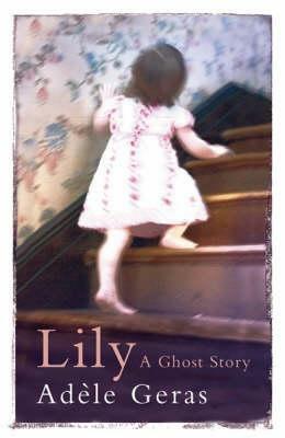 Lily: A Ghost Story by Adèle Geras