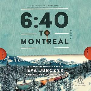 6:40 to Montreal by Eva Jurczyk