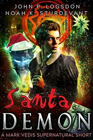 Santa Demon by John P. Logsdon, Noah K. Sturdevant