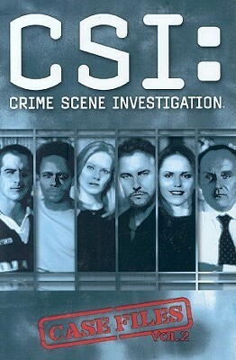 CSI: Crime Scene Investigation Case Files, Volume Two (CSI Graphic Novels 4-6) by Stephen Mooney, Gabriel Rodríguez, Steven Grant, Kris Oprisko, Steven Perkins
