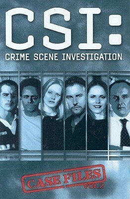 CSI: Crime Scene Investigation Case Files, Volume Two (CSI Graphic Novels 4-6) by Stephen Mooney, Steven Perkins, Gabriel Rodríguez, Steven Grant, Kris Oprisko