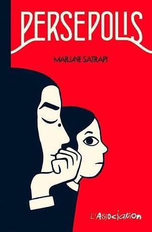 Persepolis: Édition Augmentée by Marjane Satrapi, Marjane Satrapi