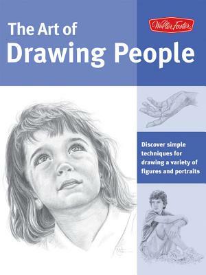 The Art of Drawing People: Discover Simple Techniques for Drawing a Variety of Figures and Portraits by Debra Kauffman Yaun, William F. Powell, Ken Goldman