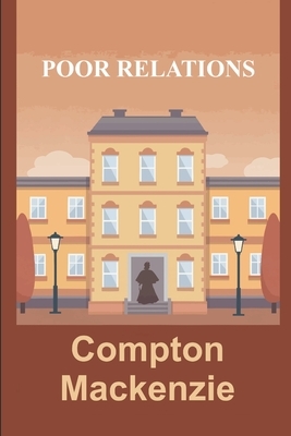 Poor Relations by Compton MacKenzie