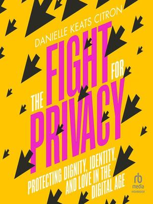 The Fight for Privacy by Danielle Keats Citron