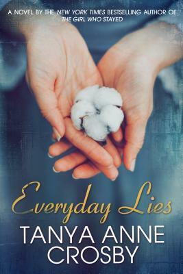 Everyday Lies by Tanya Anne Crosby