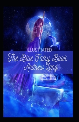 The Blue Fairy Book Illustrated by Andrew Lang