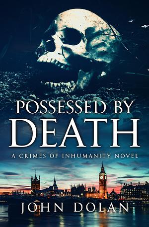 Possessed by Death by John Dolan, John Dolan