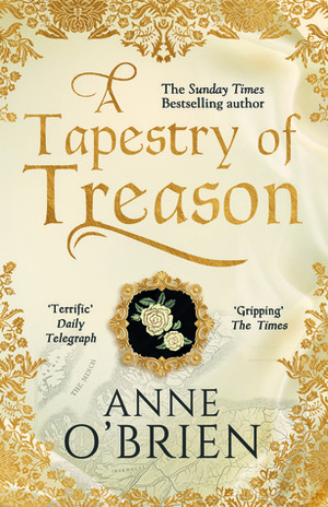 A Tapestry of Treason by Anne O'Brien