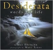 Desiderata: Words For Life by Max Ehrmann, Marc Tauss