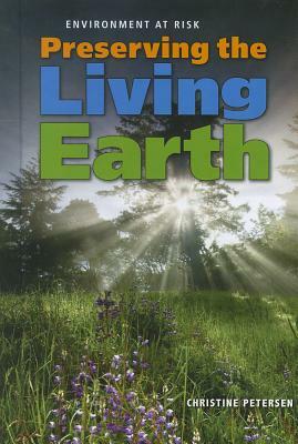 Preserving the Living Earth by Christine Petersen