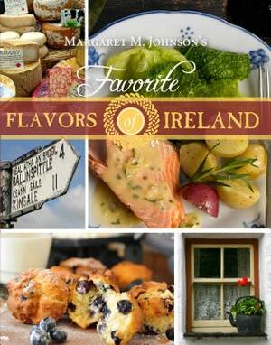 Favorite Flavors of Ireland by Margaret Johnson