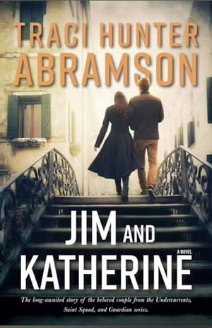 Jim and Katherine by Traci Hunter Abramson