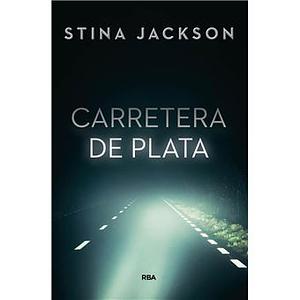 Carretera de plata by Stina Jackson