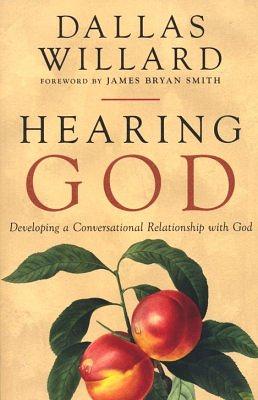 Hearing God: Developing a Conversational Relationship with God by Dallas Willard