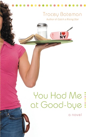 You Had Me at Good-bye by Tracey Bateman