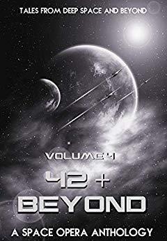 42 & Beyond: A Space Opera Anthology by Cynthia Staton, Lianne Willowmoon, Christy Mann, Shaane Ranae, R.D. Trimble, Rusty Trimble, Hannah Herrick, Chandra Trulove Fry, Jeff Ducker, Purea Omallia, D.L. Herrick