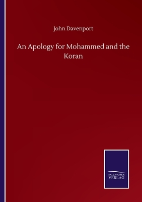 An Apology for Mohammed and the Koran by John Davenport