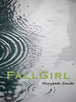 Fall Girl by Marybeth Smith