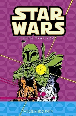 Classic Star Wars: A Long Time Ago... Volume 5: Fool's Bounty by James Kochalka, Ron Frenz, Jo Duffy, Tom Palmer