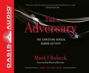 The Adversary (Library Edition): The Christian Versus Demon Activity by Mark I. Bubeck