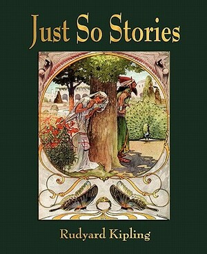 Just So Stories - For Little Children by Rudyard Kipling