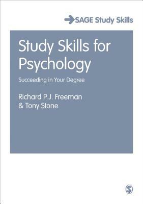 Study Skills for Psychology: Succeeding in Your Degree by Richard Freeman, Antony Stone