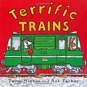 Amazing Machines: Terrific Trains by Ant Parker Tony Mitton, Ant Parker