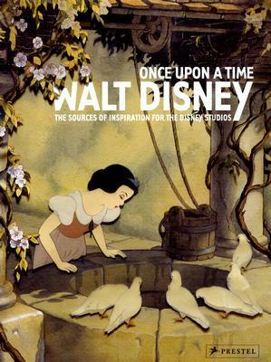 Once Upon a Time--Walt Disney: The Sources of Inspiration for the Disney Studios by Prestel Publishing, Prestel