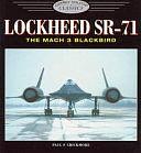 Lockheed SR-71: The Mach 3 Blackbird by Paul Crickmore