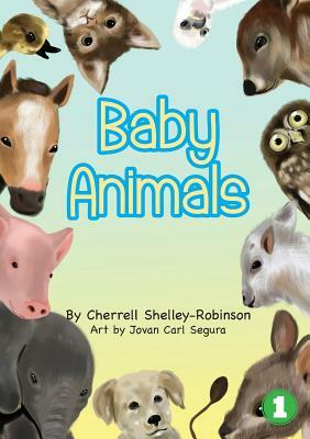 Baby Animals by Cherrell Shelley-Robinson