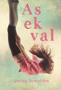 As ek val by Jenny Downham