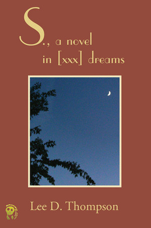 S., a novel in xxx dreams by Lee D. Thompson