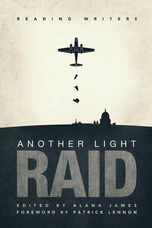 Another Light Raid by Charles Whittaker, Eve Wibberley, Reading Writers, Claire Dyer, Eileen Dickson, Tahereh Zoghi Javady, Julie Roberts, Alana James, Julie Cohen, Robert Billing, Don Louth, Vera Morris, Pat Stevens, PeteK, John Shepherd (2), Josh Williams, Winnie Terrett