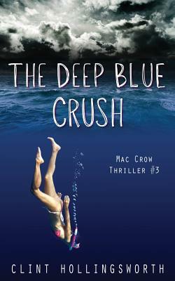 The Deep Blue Crush by Clint Hollingsworth
