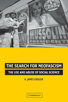 The Search for Neofascism by A. James Gregor