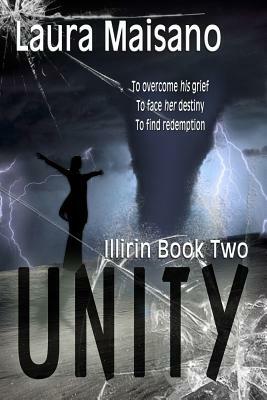 Unity: Illirin Book Two by Laura Maisano